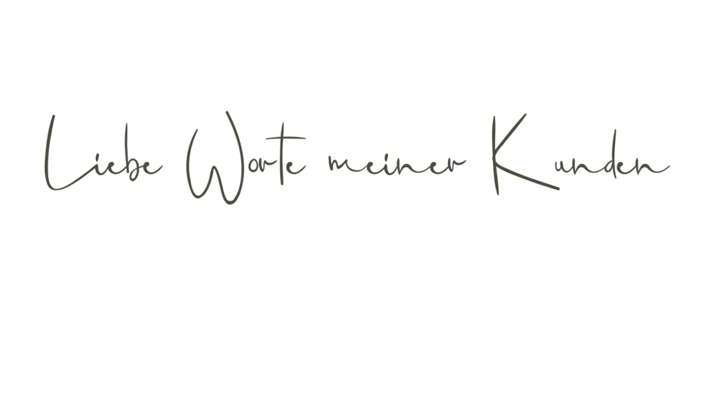 liebe worte meiner kunden