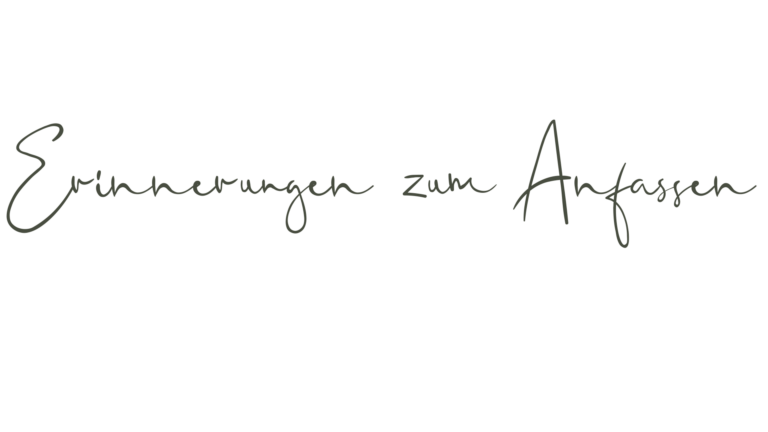 erinnerung zum anfassen